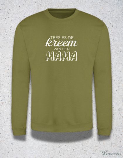 TEES ES DE KREEM VAN EEN MAMA (sweater)
