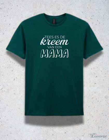 TEES ES DE KREEM VAN EEN MAMA (T-shirt)