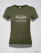 TEES ES DE KREEM VAN EEN MAMA (T-shirt)