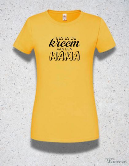 TEES ES DE KREEM VAN EEN MAMA (T-shirt)