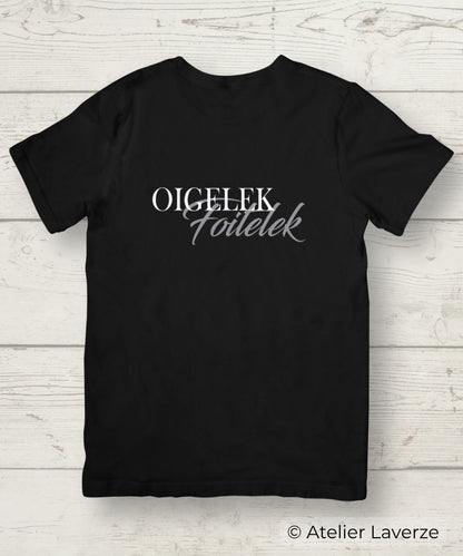 Unisex T-shirt / Oigelek Foitelek