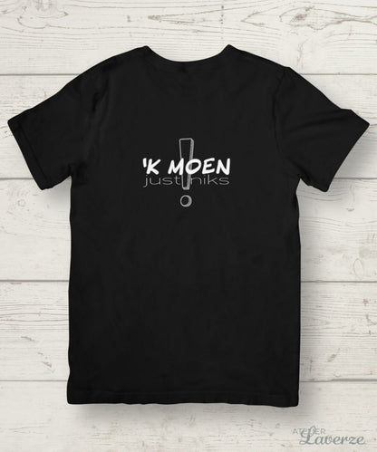 Dames T-shirt / 'k Moen Just Niks