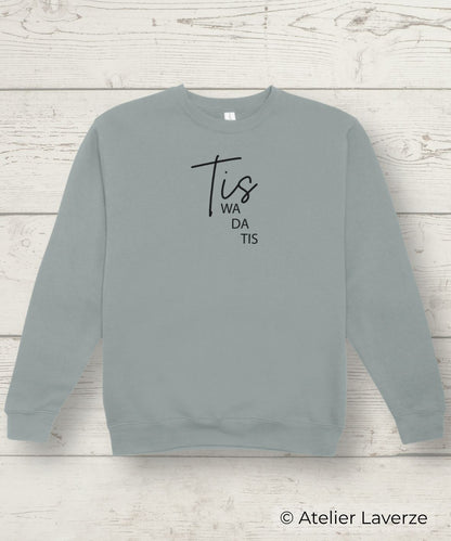 Unisex Sweater / Tis we da Tis