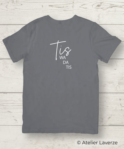 Unisex T-shirt / Tis we da Tis