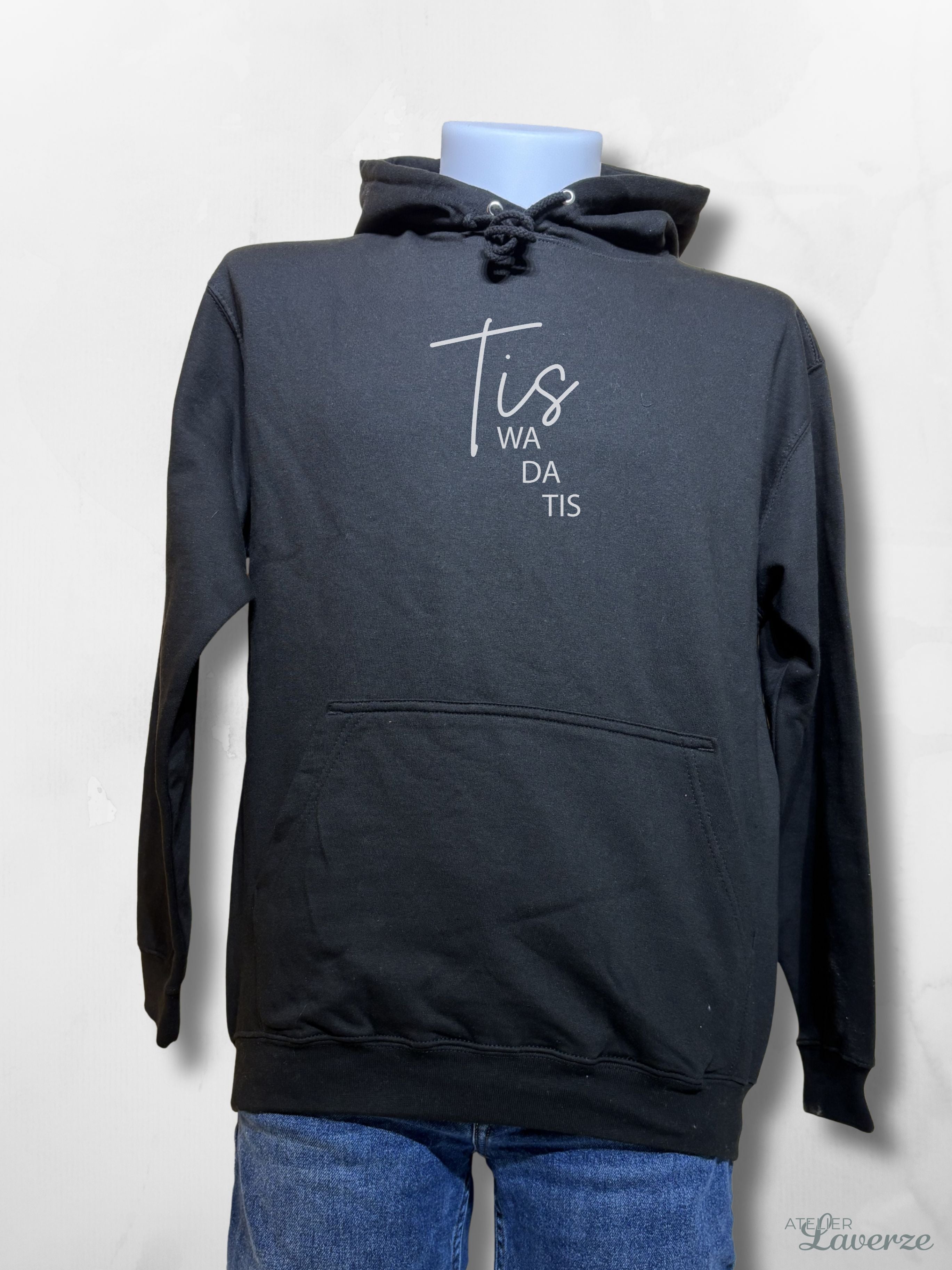 TIS WA DA TIS (hoodie)